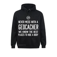 men never mess with a geocacher sweater geocacher gps navigation hiking percent cotton winter hoodie