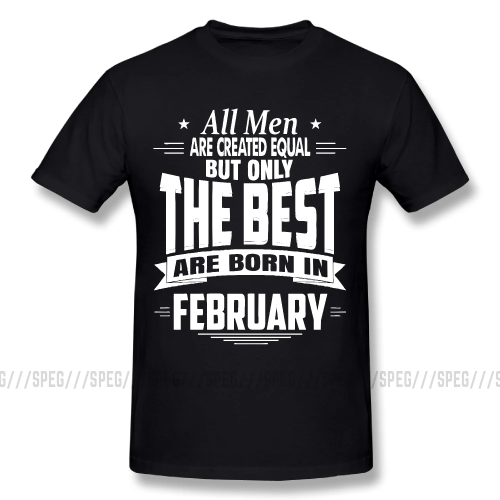 Летние футболки все мужчины созданы равными но только лучшие рождены в Febuary