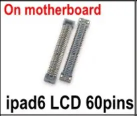 ipad6 LCD 60pin 5 шт. сенсорный экран ЖК-дигитайзер сенсорный FPC разъем платы Pin для iPad 2/3/4 5 6 mini 1 2 3 4 на материнской плате на flex - Цвет: ipad6 LCD 60pin
