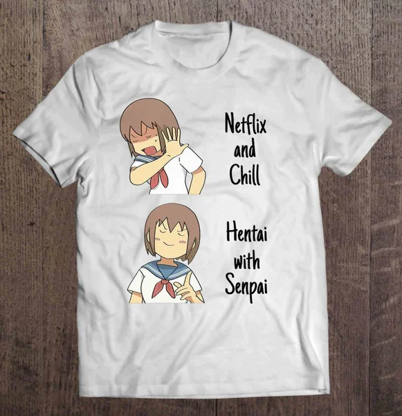 

Netflix And Chill Hentai With Senpai - T-shirts