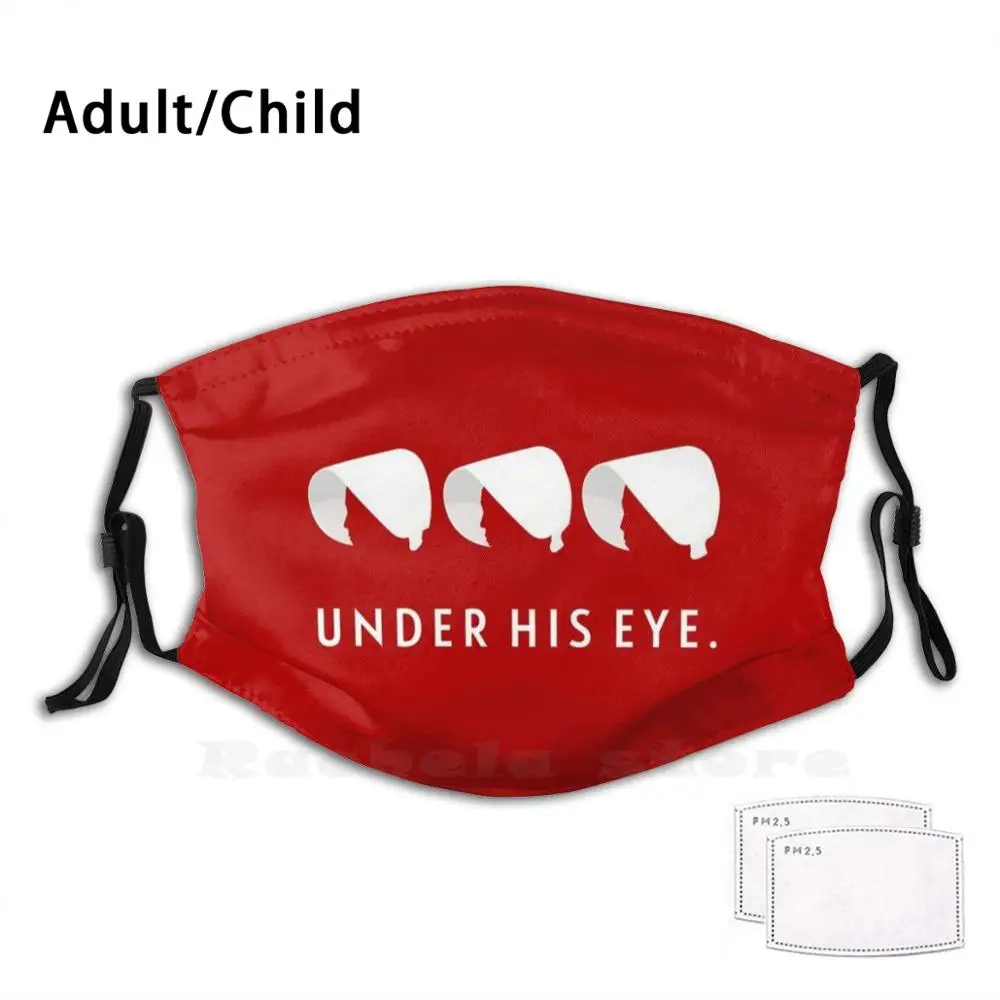 

Under His Eye - Handmaids Silhouettes Funny Print Reusable Pm2.1468 Filter Face Mask Under His Eye Film Televisio Serie
