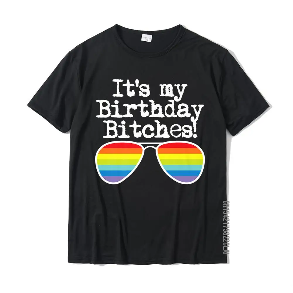 

Gay Pride Tshirt Gift It's My Birthday Bitches Fashion Student Top T-Shirts Cotton Tops & Tees Normal