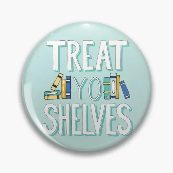 

Treat Yo Shelves Book Nerd Quote Blu Customizable Soft Button Pin Creative Cartoon Women Cute Collar Fashion Jewelry Metal