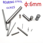 Стальной роликовые штифты для подшипника GCr15, 6 мм, приводной вал вала коробки передач 6, 8, 10, 15, 20, 25, 30, 35, 40, 45, 50, 55, 60, 70, 100, 120 мм
