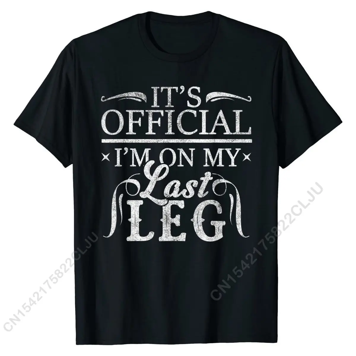 

It's Official I'm On My Last Leg Funny Amputee Humor Gift T-Shirt Casual Tops Tees For Men Company Cotton T Shirts Geek