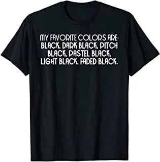 

Funny My Favorite Colors are Black Goth Metal T-Shirt