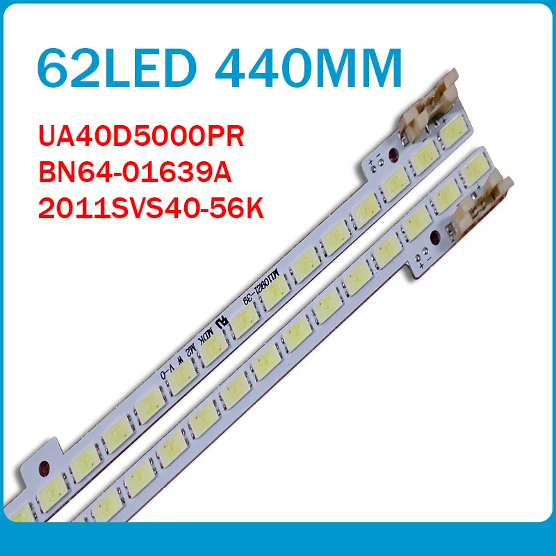 

2piece/lot UA40D5000PR LTJ400HM03-H LED strip BN64-01639A 2011SVS40-FHD-5K6K 2011SVS40 56K H1 1CH PV2 440mm 62LED left and right
