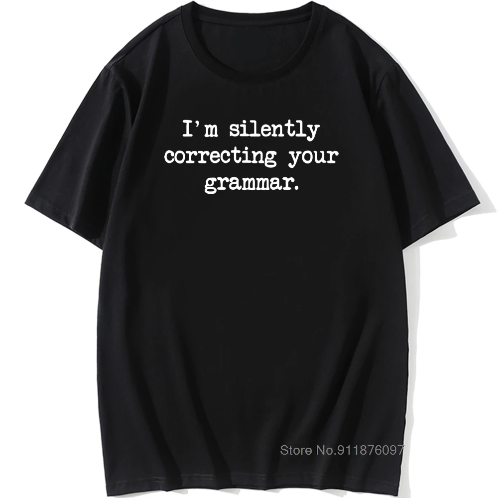 

Funny I'm Silently Correcting Your Grammar Police Graphic Short Sleeve T Shirts English Language Teacher Harajuku T-shirt