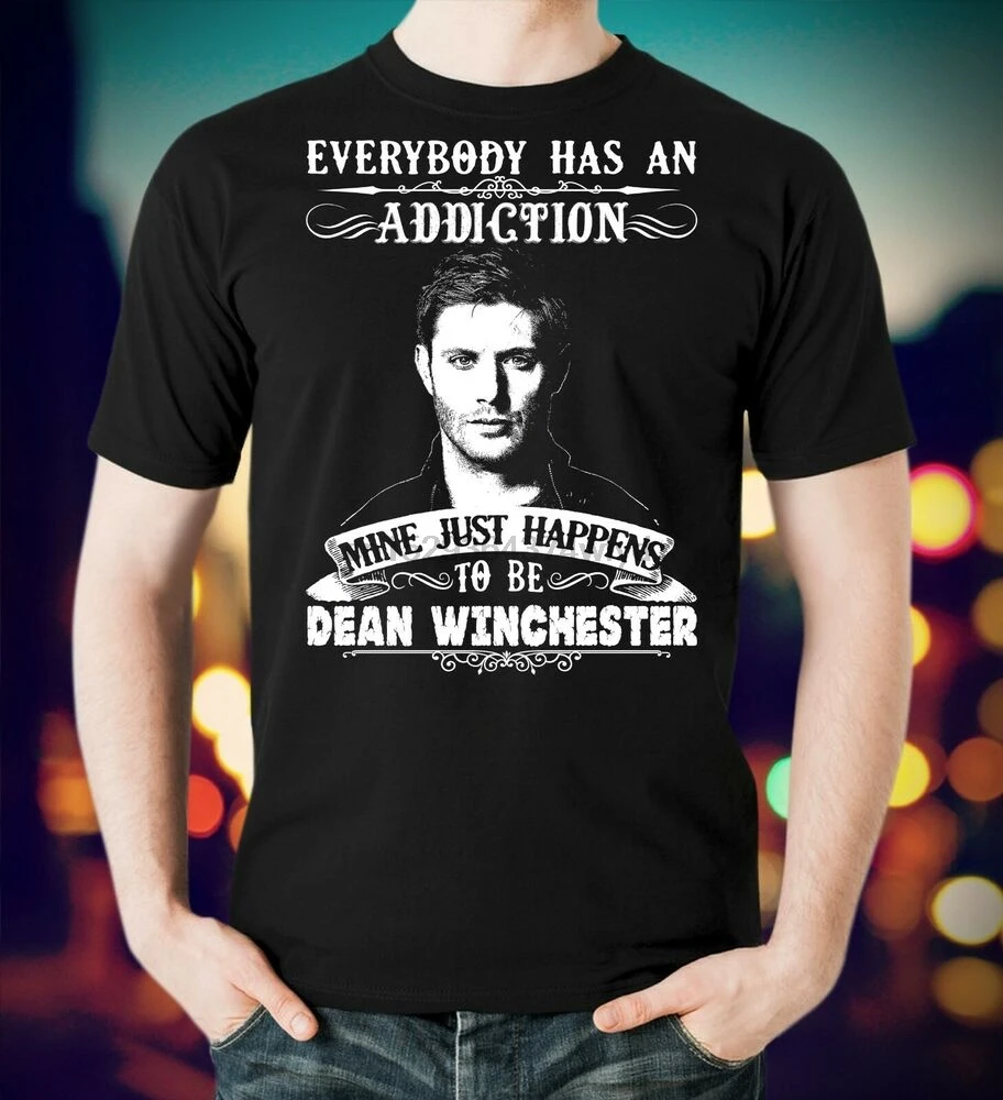 

Dean Winchester Supernatural Everybody Has An Addiction T Shirt