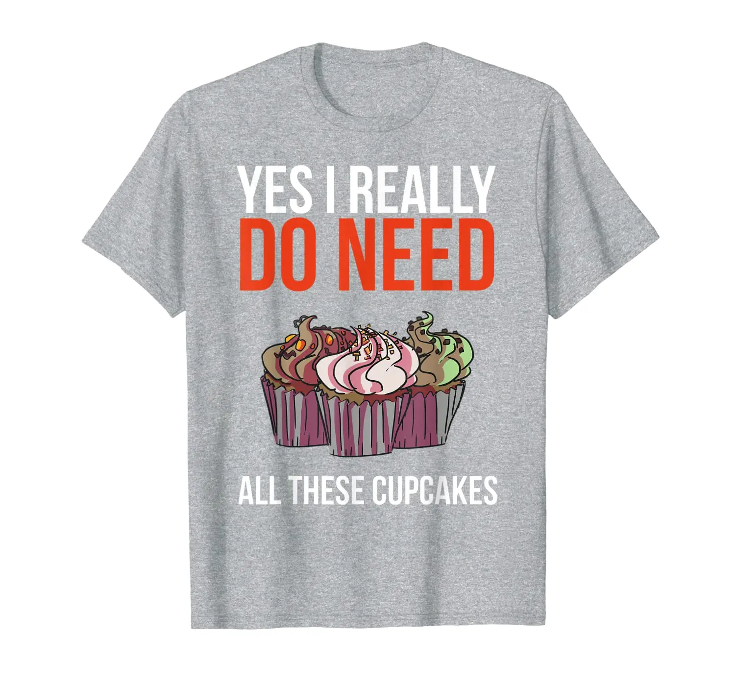 

Да, мне действительно нужно все эти кексы, забавная Подарочная футболка в виде пекарни
