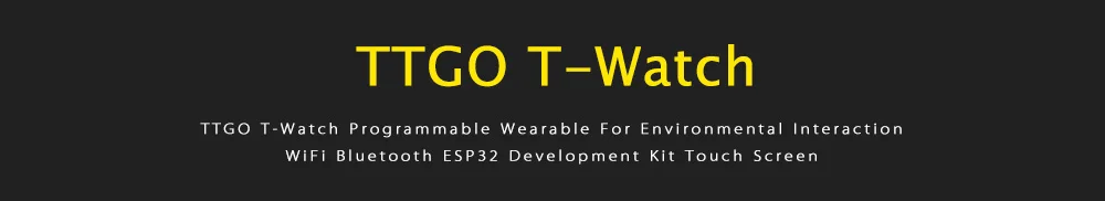 LILYGO®TTGO T-Watch программируемые носимые экологические взаимодействие WiFi Bluetooth Lora ESP32 емкостный сенсорный экран