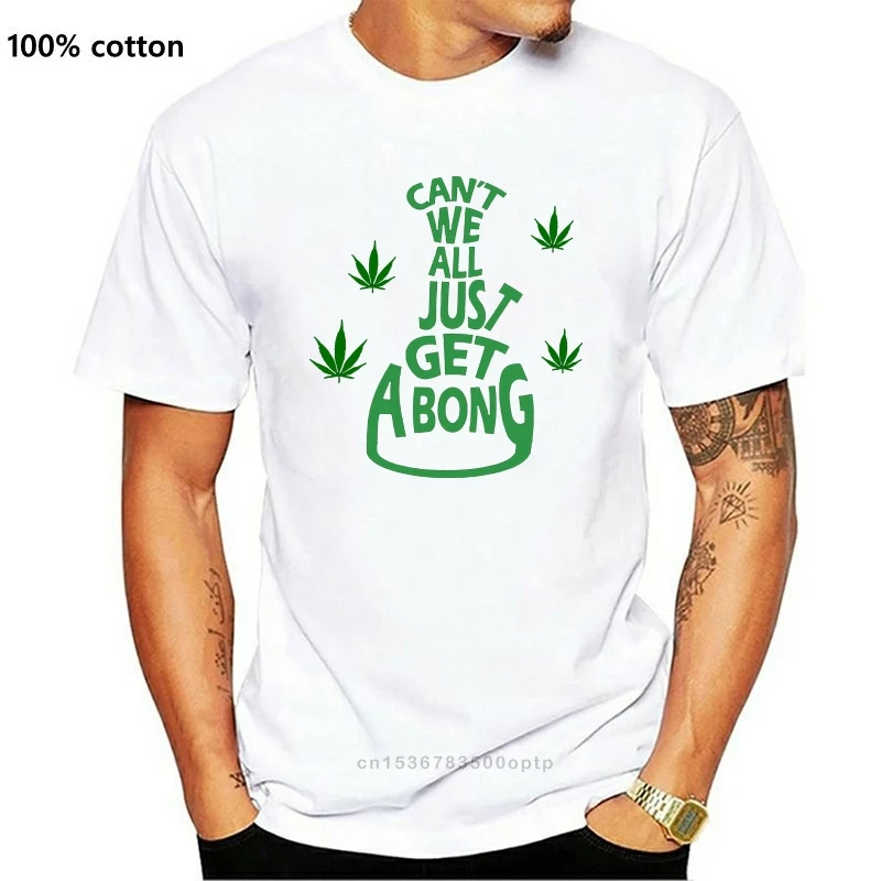 

New Men's GET A BONG t shirt create 100% cotton S-XXXL Trend Gift Breathable Summer Style Family shirt
