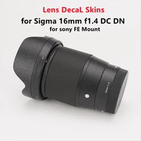 16 1 4 16f1 4 lens vinyl decal skin wrap for sigma 16mm f1 4 dc dn contemporary for sony e mount lens cover sticker film