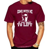 new 2021 summer cool tee shirt come with me if you want to lift men t shirt gyms workout terminator free ship funny t shirt