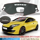Из искусственной кожи для Renault Megane 3 III MK3 2008 2009 2010 2011 2012 2013 2014 Coupe CC GT Противоскользящий автомобильный коврик для приборной панели
