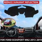 Коврик для приборной панели Ford EcoSport MK2 2013-2019, бархатный чехол для автомобильной приборной панели, Черные Блоки, пылесос, шум, автомобильные аксессуары