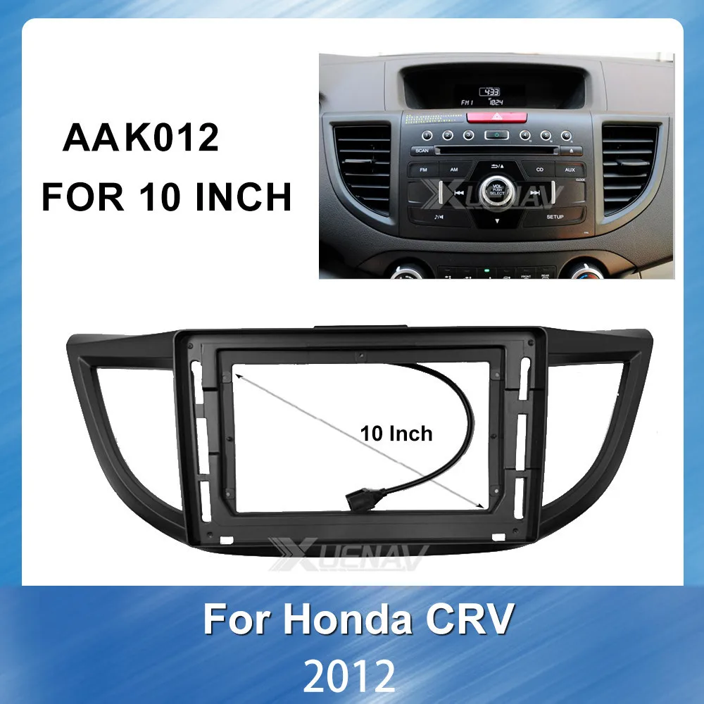 

2 Din Car Radio10 Inch for Honda CRV 2012 Fascia Frame GPS Navigation Fascia Panel for Honda Panel Bezel Trim Kit