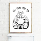 Картина на холсте с надписью Let That shitgo