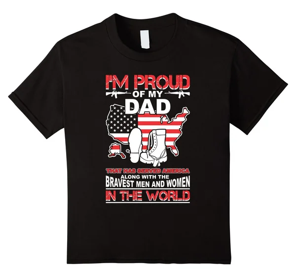 

I'm Proud Of My Dad That Has Served America T-Shirt