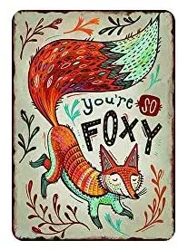 

You're so Foxy Metal Sign 12" x 18"