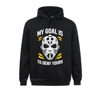 ice hockey goalie my goal is to deny yours hockey goalkeeper pullover hoodie mens high quality normal hoodies printing clothes