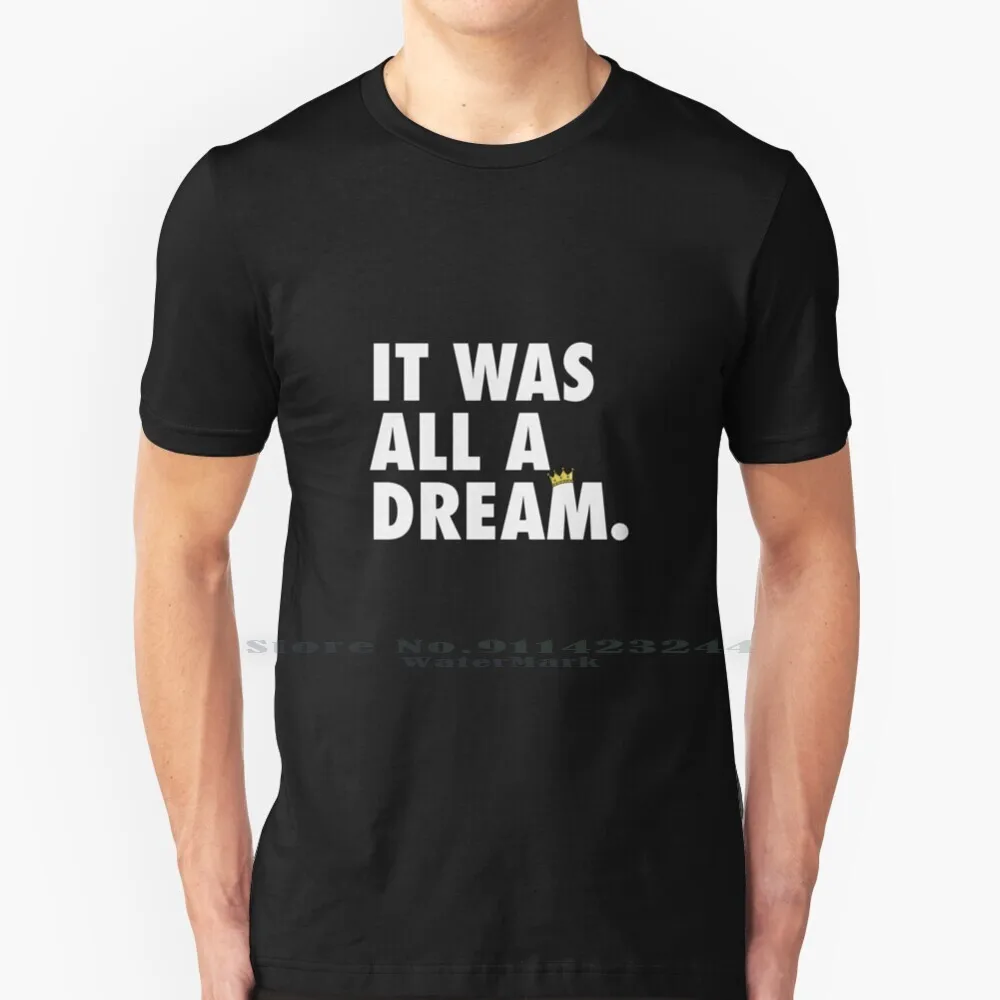 

It Was All A Dream T Shirt 100% Pure Cotton Biggie Rap Hip Hop Notorious Notorious Big 2pac Big Smalls B I