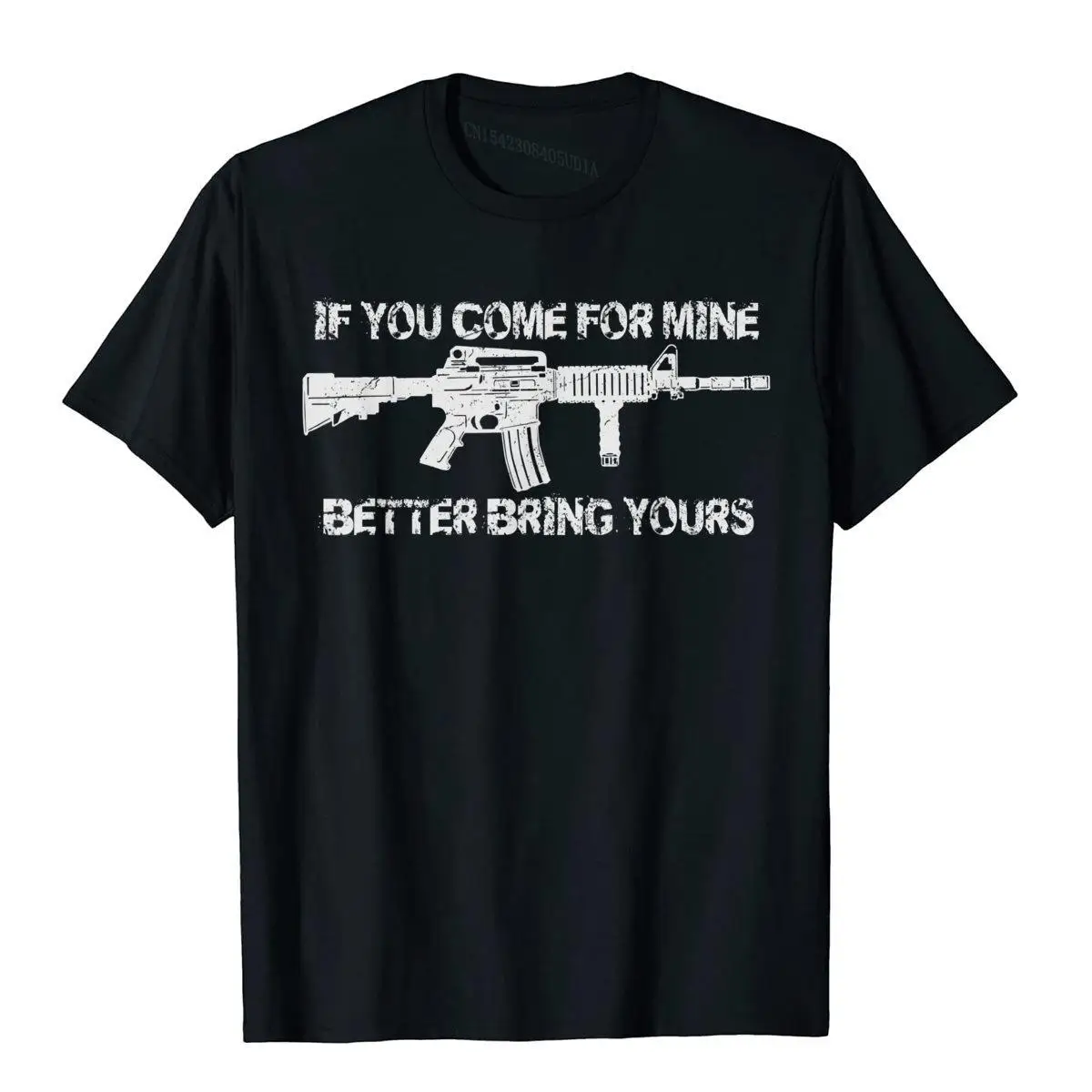 

If You Come For Mine Better Bring Yours Pro Gun 2A AR15 T-Shirt Cotton Mens T Shirt Simple Style Tops Shirts Special Novelty