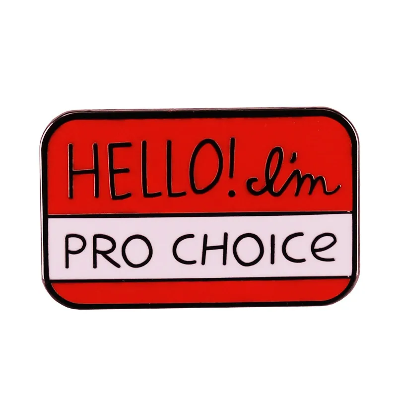 Здравствуйте! Бирка с именем I'm Pro Choice репродуктивная брошь булавки