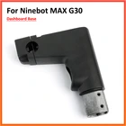 Основание приборной панели для электрического скутера NINEBOT MAX G30 G30D