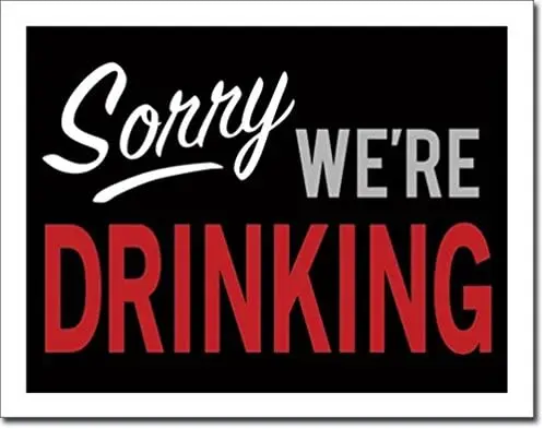 

Sorry We're Drinking Tin Collectible Sign Ephemera Gift Home Decor Funny