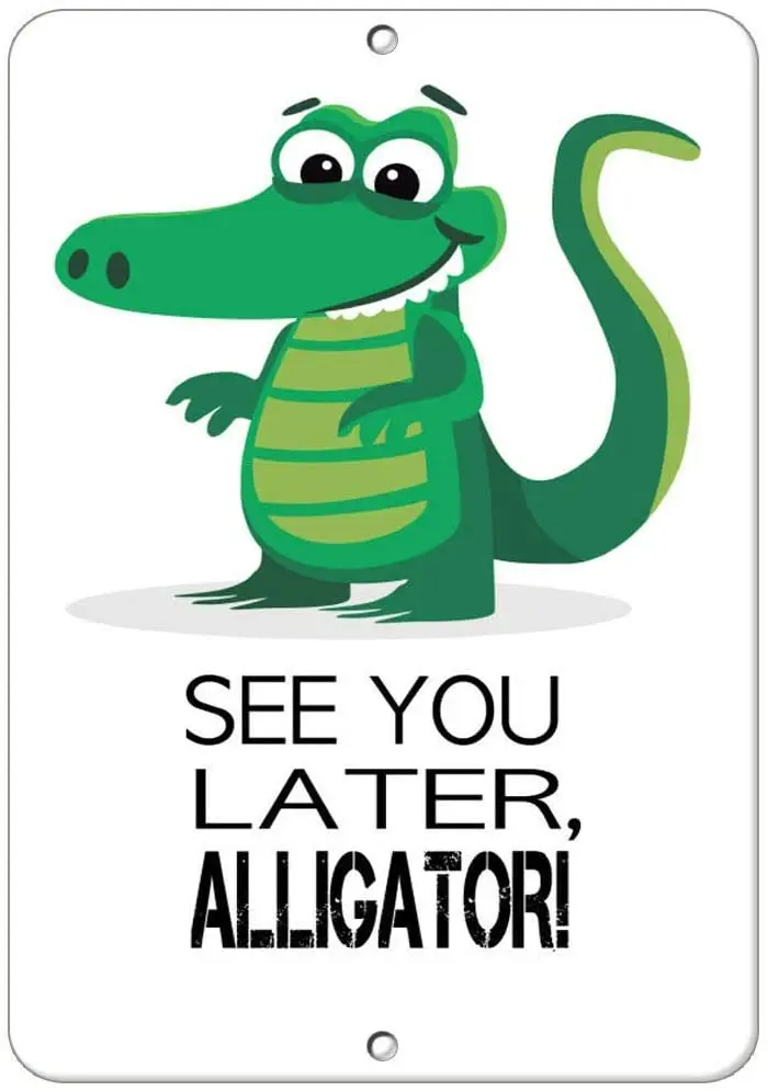 

See You Later Alligator! Quote Poster Funny Art Decor Vintage Aluminum Retro Metal Tin Sign Painting Decorative Signs Posters