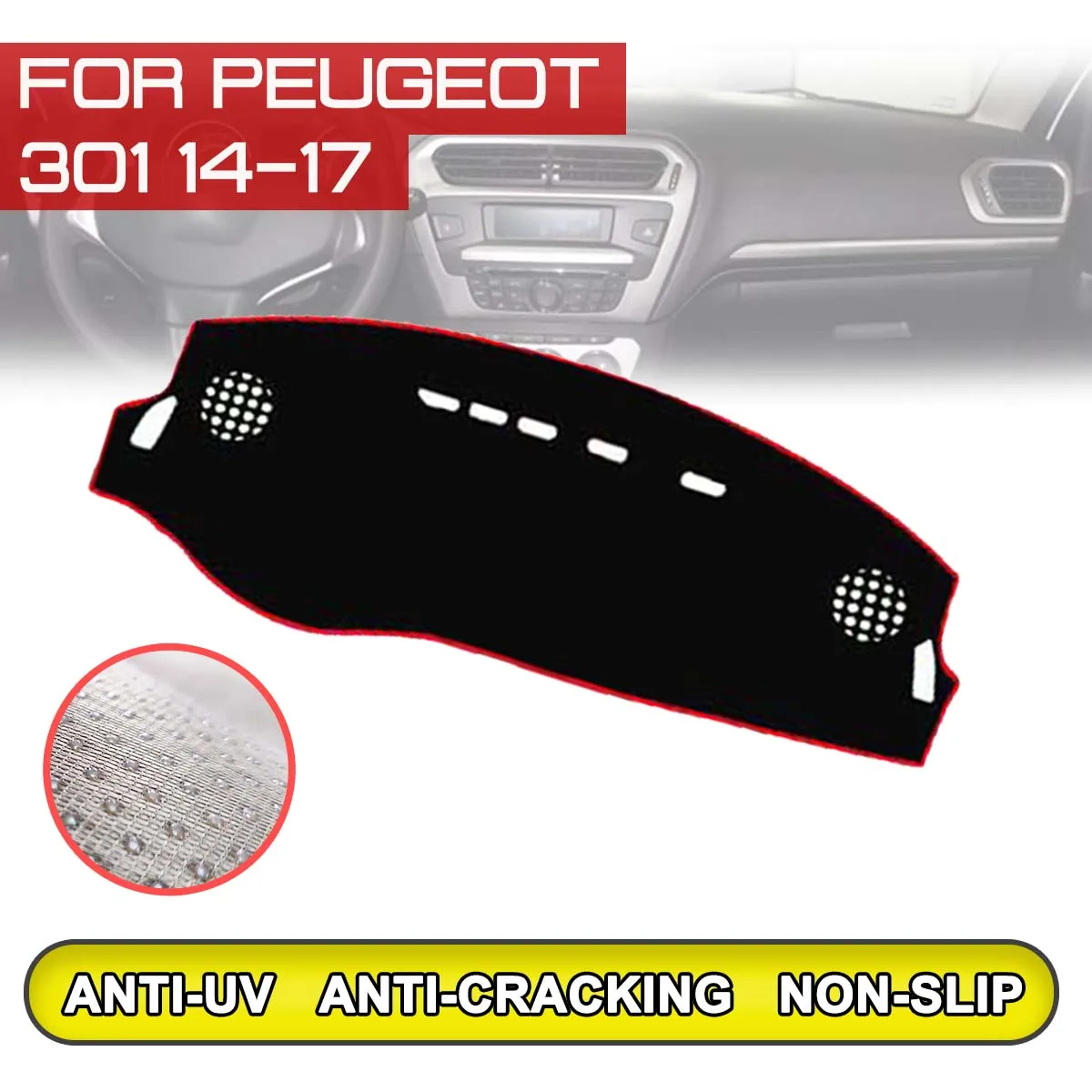 

for Peugeot 301 2014 2015 2016 2017 Car Dashboard Mat Anti-dirty Non-slip Dash Cover Mat UV Protection Shade