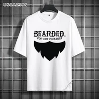 new arrival bearded for her pleasure party regular t shirt comfortable cool t shirt oversized prevalent t shirts plain cute tees