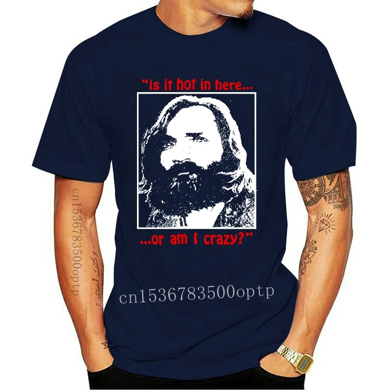

New Vintage Charles Manson It Is Hot In Here Or Am I Crazy T-Shirt T Shirt 2021 2021 Men Hot Fashion Solid Tee Shirt Logo T Shir