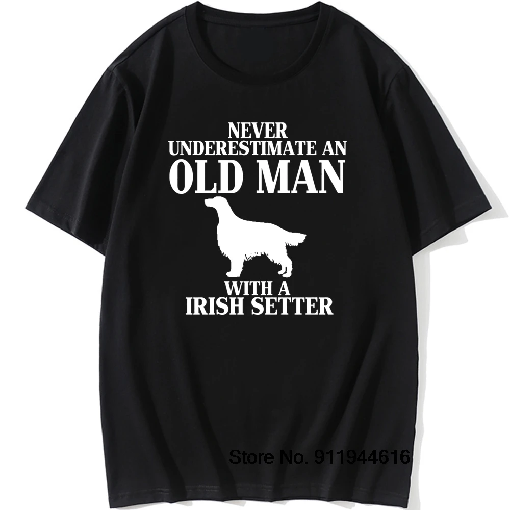 Never Underestimate An Old Man Loves Irish Setter Dog Dad T Shirt Streetwear Game Birthday Gift Short Sleeve T-shirts