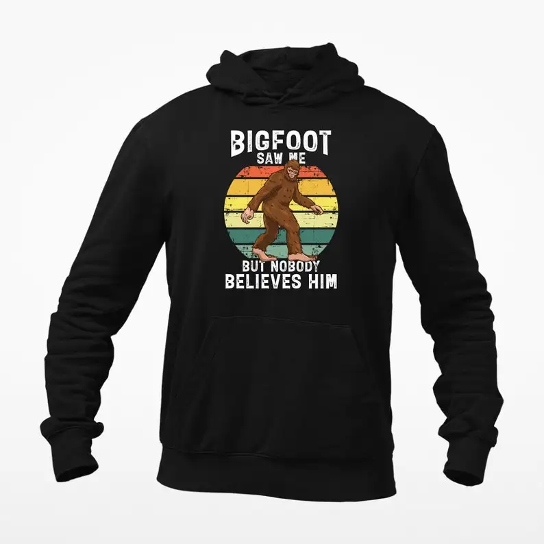

Bigfoot Saw Me But Nobody Believes Him! Mens Hoodie funny hoodie mens and dads present unique stand out with this hoodie!