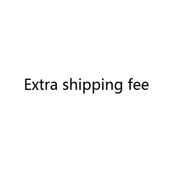 

Extra Shipping Fee