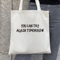 you can try again tomorrow women bags letter print girl shopper bag canvas tote bag black white letter print shopping bag