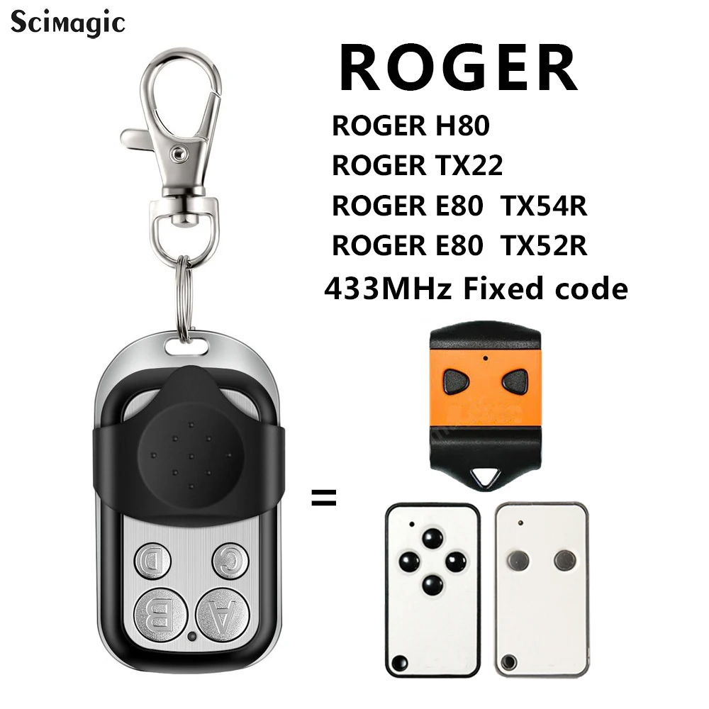 

2022 New ROGER Door Remote Control Garage Gate Barrier Opener H80 TX22 E80 TX54R E80 TX52R Fixed Code 433MHz 433.92MHz