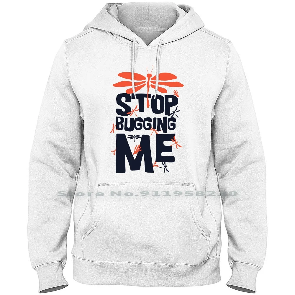 

Stop Bugging Me Men Hoodie Sweater 6XL Big Size Cotton Prohibited Nature Insect Ture Stop Sect Gifts For Him Bug To St Op Me