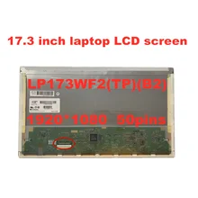 17.3 inch FHD 3D Laptop LCD Screen LP173WF2-TPB1 B3 LP173WF2 (TP) (B2) LP173WF2 TPA1 eDP 50pins 1920 * 1080 panel