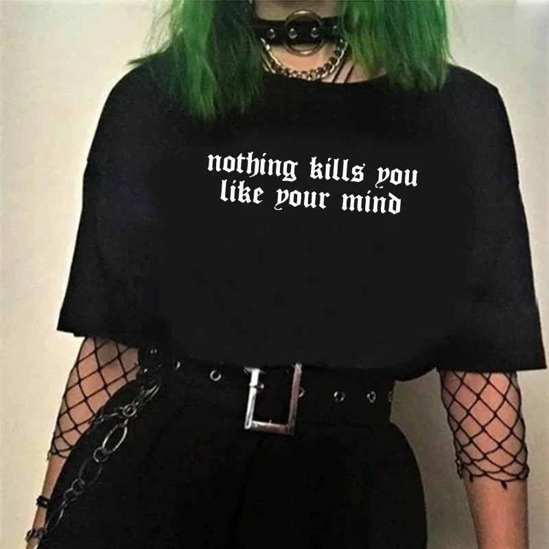 

Nothing Kills You Like Your Mind Shirt Goth Graphic Tees Goth Woman Tshirts Oversized Aesthetic Clothing Streetwear Top M