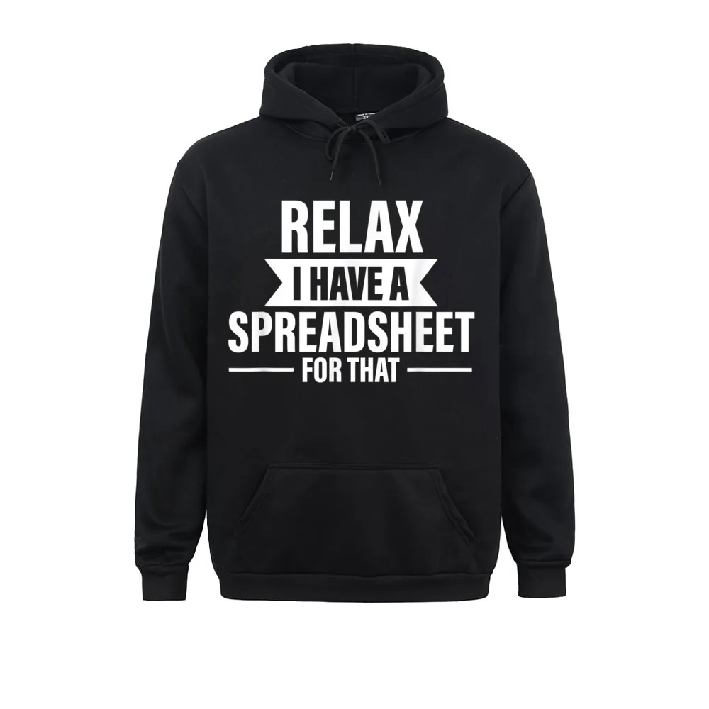

Accountant Funny Relax Spreadsheets Humor Accounting Gift Europe Sweatshirts For Men Hoodies Hoods Long Sleeve Funny