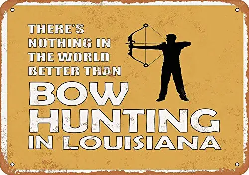 Металлический знак 8x12-Луизиана лук Охота-лучшая в мире-ВИНТАЖНАЯ фотография