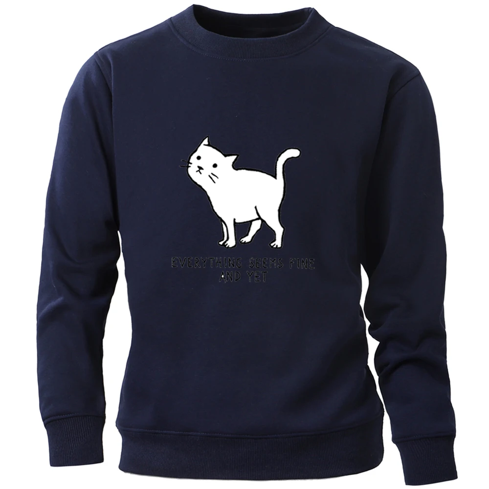 

Funny Cat Everythings Seems Fine And Yet Hoodies Men's Sweatshirt Pullovers Jumper Tops Harajuku Streetwear Crewneck Tracksuit