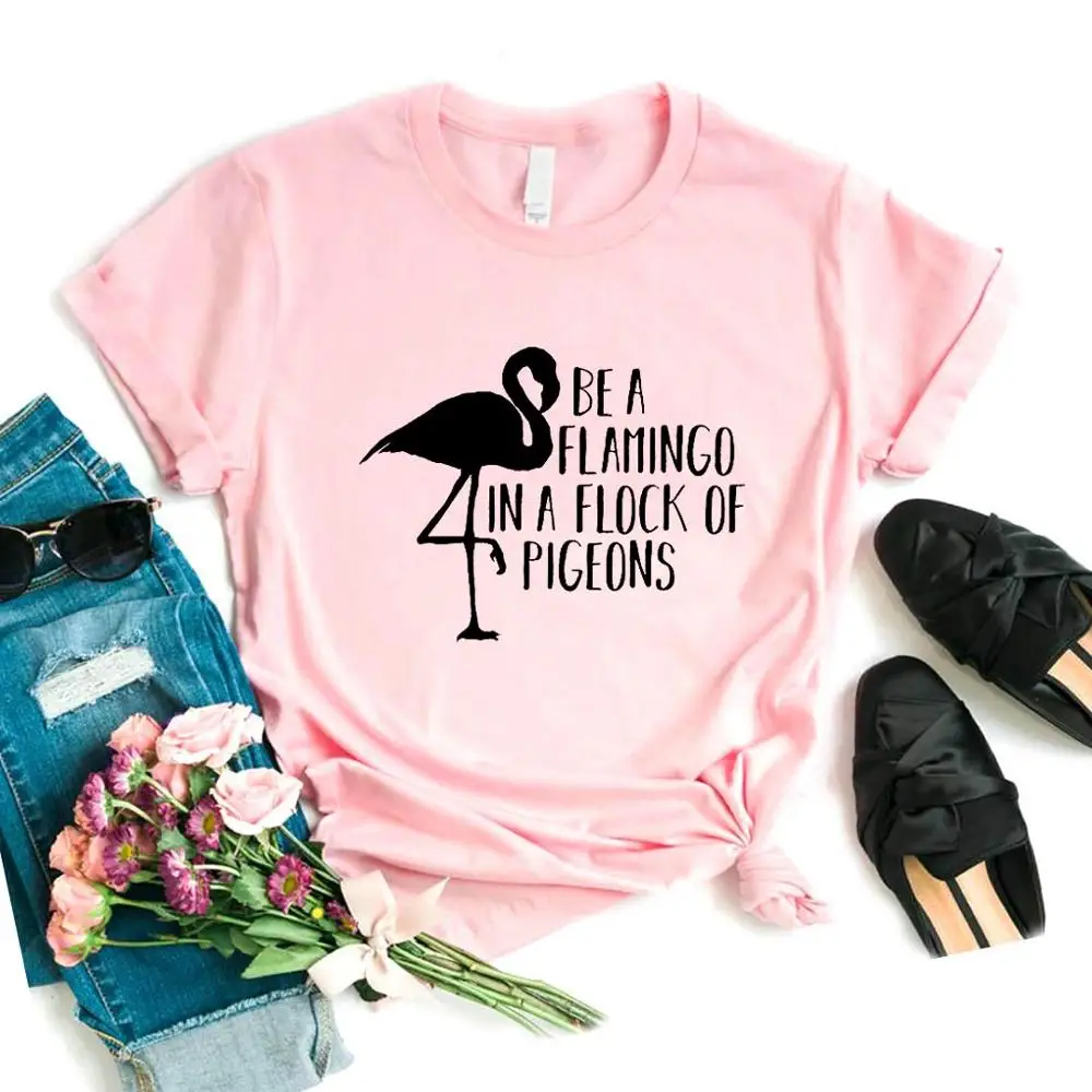 

Be A Flamingo/женские футболки из флока с изображением голубей; Хлопковая Повседневная забавная футболка для леди; Yong; Топ для девочек; Хипстерска...