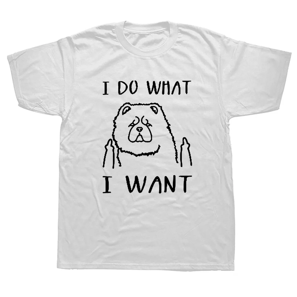 I Do What Want Chow Dog Lover забавная Футболка мужская хлопковая Повседневная футболка с