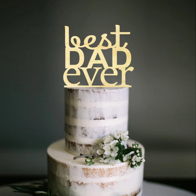 

XY-Father's Day Cake Topper - Best Dad Ever! Laser cut wood or acrylic Father's Day decoration for your Father's Day Party