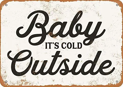 

Baby It's Cold Outside Vintage Metal Sign