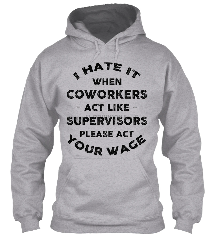 Мужская толстовка с длинным рукавом I hate it when coorkers действует как супер женская